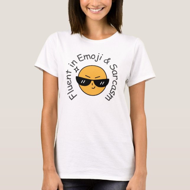 "Fluent in Emoji and Sarcasm" Funny Women's T-Shirt (Vorderseite)