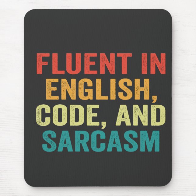 Fluent in English Code und Sarcasm Funny Coding Mousepad (Vorne)