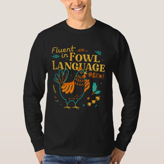 Fluent In Fowl Language   Chicken T-Shirt (Vorderseite)