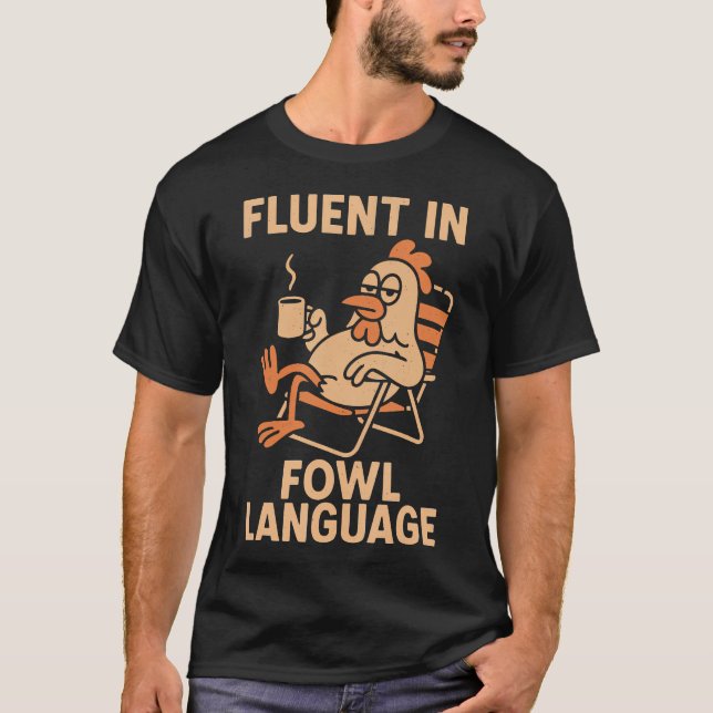 Fluent In Fowl Language Funny Chicken Pun Poultry T-Shirt (Vorderseite)