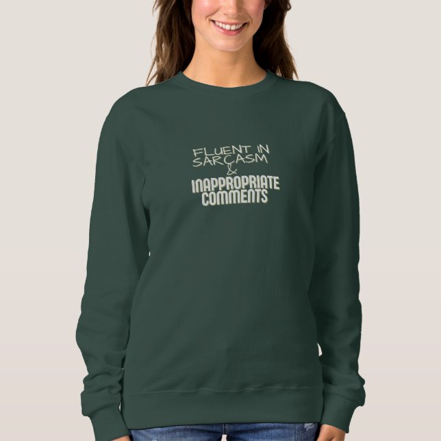 FLUENT IN SARCASM & INAPPROPRIATE COMMENTS SHIRT (Vorderseite)