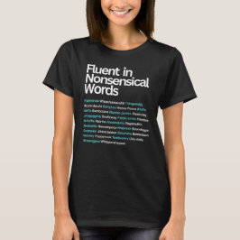 Fluent in unsinnigen Worten, sarkastisch T-Shirt