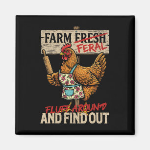 Fluff Around And Find Out - Farm Frische Wilde Kük Magnet