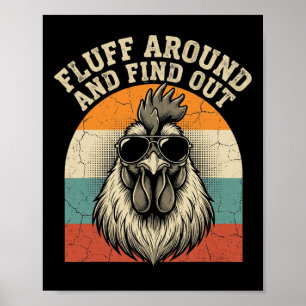 Fluff Around And Find Out Lustiger Hahn Meme Huhn Poster