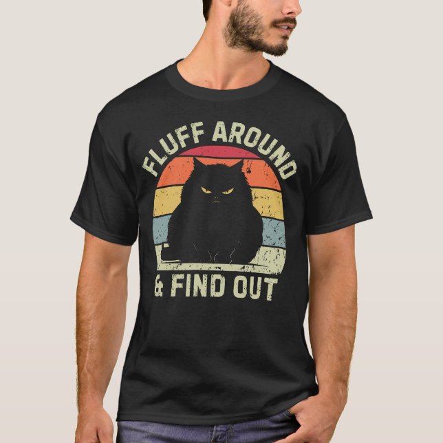 Fluff Around & Find Out T-Shirt (Vorderseite)