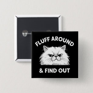 Fluff Around Lustiger Sarkastischer Katzenlady-Zit Button