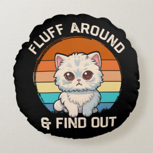 Fluff Around und Find Out Lustiger Retro-Kater Rundes Kissen