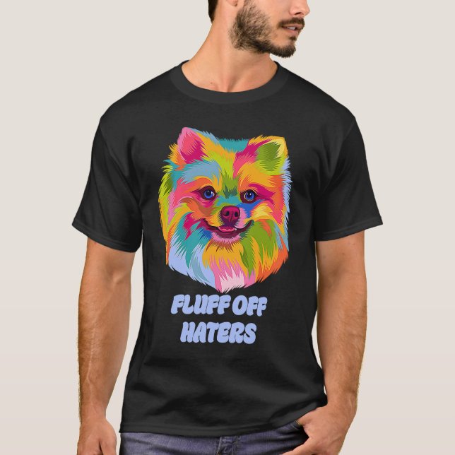 Fluff Off Haters Sarcastic Spitz Sarcasm Pom T-Shirt (Vorderseite)
