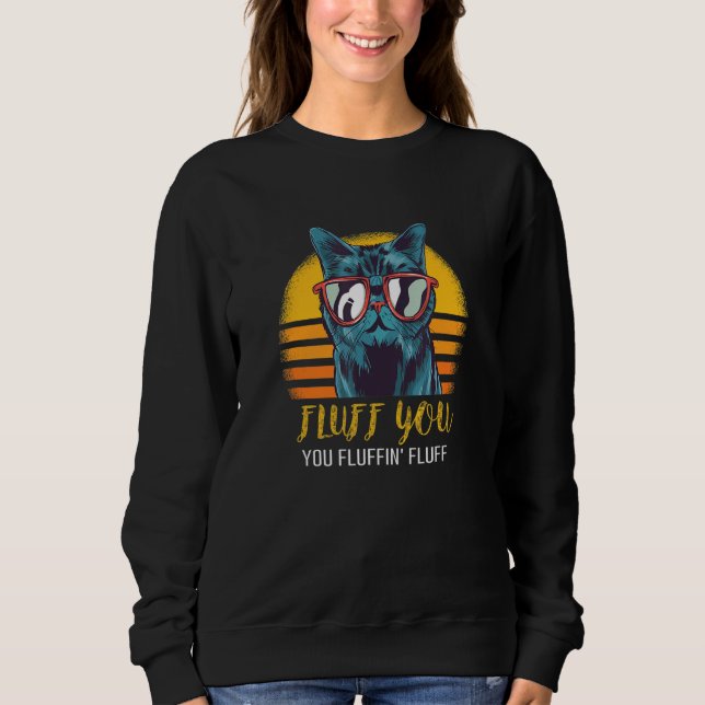 Fluff Sie Fluffin Fluff Funny Cat Lover Retro Sweatshirt (Vorderseite)