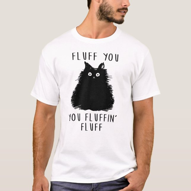 Fluff You Black Cat Zeichnend T-Shirt (Vorderseite)