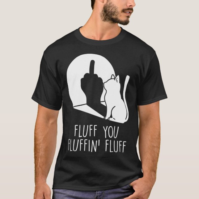 Fluff You Cat Middle Finger Waving Cat T-Shirt (Vorderseite)