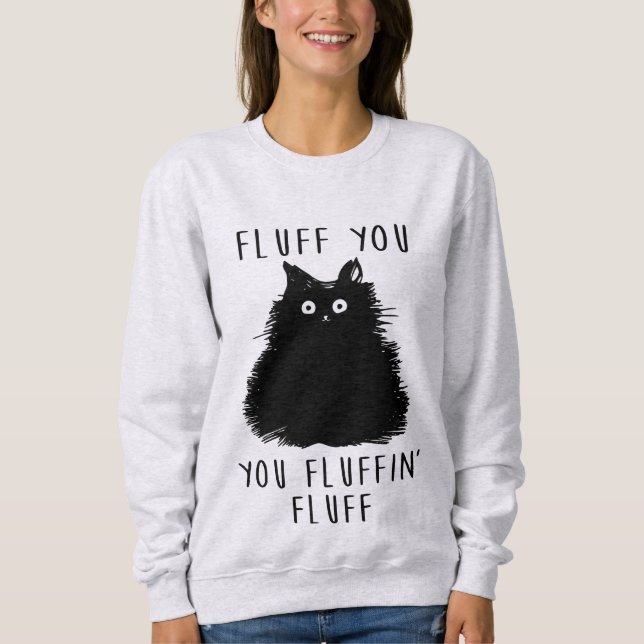 Fluff You Drôle Chat Dames Sweatshirt (Devant)