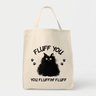 Fluff You Fluffin Fluff Kitty Cat Tragetasche