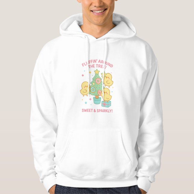 Fluffing Around the Tree Chicks Christmas  Hoodie (Vorderseite)