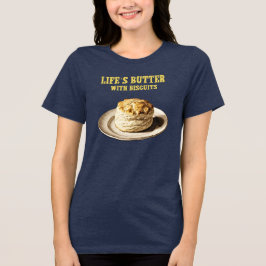 Fluffy Biscuit auf einer Platte, Life's Butter Bis Tri-Blend Shirt