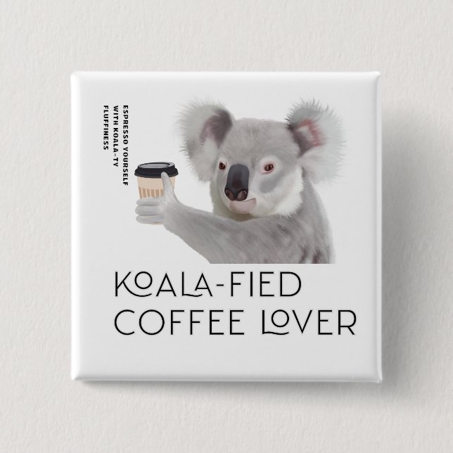 Fluffy Koala Pun Coffee Lovers Button (Vorderseite)