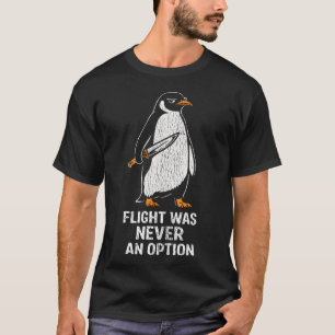 Flug war nie eine Option Lustiger Humor T-Shirt