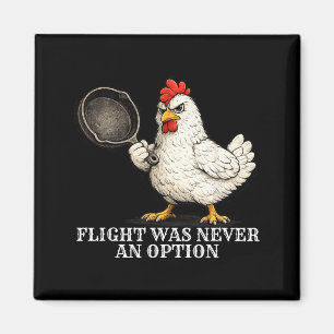 Flug war nie eine Option Lustiges Huhn und Pfanne Magnet