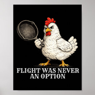 Flug war nie eine Option Lustiges Huhn und Pfanne Poster
