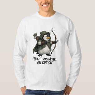 Flug war nie eine Option Pinguin Bogenschütze Lust T-Shirt
