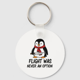Flug war nie eine Option Sarcastic Witty Pinguin Schlüsselanhänger