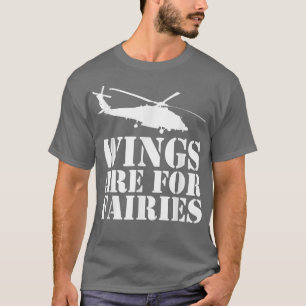 Flügel sind für Fairies Avitation Aviator Helicopt T-Shirt