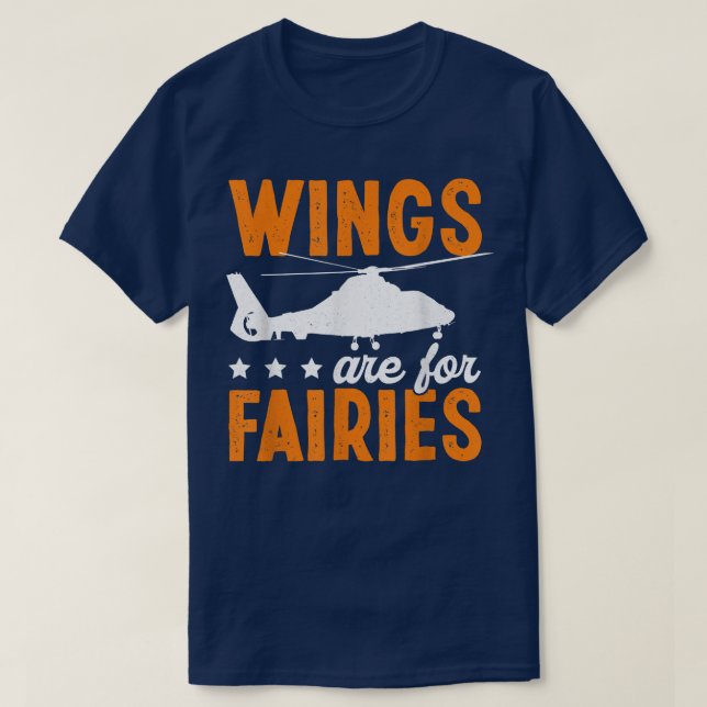 Flügel sind für Fairies Funny Helicopter Pilot T-Shirt (Design vorne)
