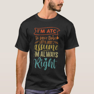 Fluglotsen arbeiten Ich bin Flugverkehrskontrolle, T-Shirt