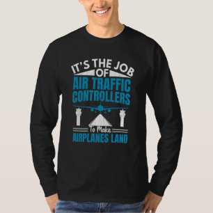 Fluglotsen lassen Flugzeuge die Luftfahrt landen T-Shirt