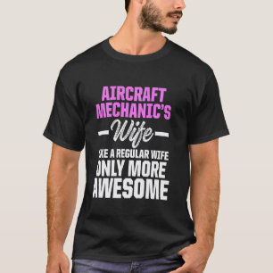 Flugzeugmechaniker-Ehefrau-Wartungstechniker T-Shirt