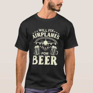 Flugzeugmechaniker wird Flugzeuge für Bier reparie T-Shirt