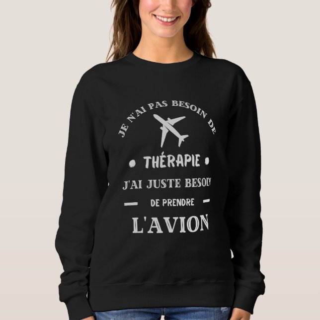 Flugzeugtherapeutikum Spaß Pilot Männer Frauen Sweatshirt (Vorderseite)