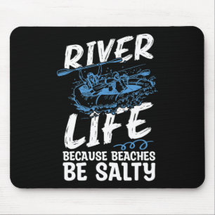 Fluss Leben, weil Strände sind Kanuklub Kayaking Mousepad