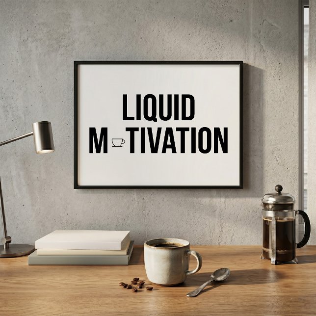 Flüssige Motivation Moderner Kaffeinsüchtiger  Poster (Von Creator hochgeladen)