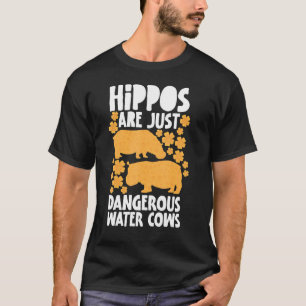 Flusspferde sind einfach gefährliche Wasserkühe Fl T-Shirt