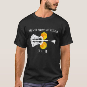 Flüstere Worte der Weisheit Lass-es-Sein Tshirt Gi