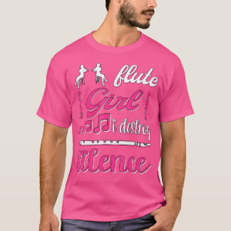 Flute Girl I Zerstöre Stille Flutist Flute T-Shirt
