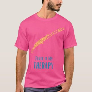 Flute ist mein therapeutisches Lifestyle-Geschenk  T-Shirt