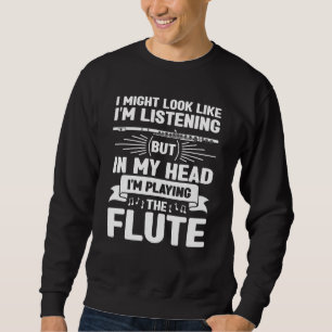 Flute Player Flutist Musik könnte ich aussehen, al Sweatshirt