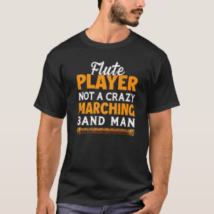 Flute Player nicht Marching Band Flutist Music Gra T-Shirt