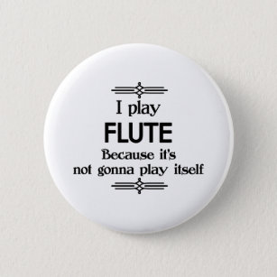 Flute - Spielen Sie sich selbst Funny Deko Music Button