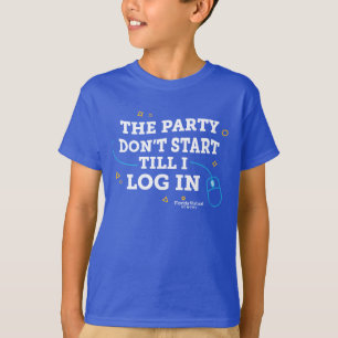FLVS Das Party startet nicht, bis ich mich einlogg T-Shirt