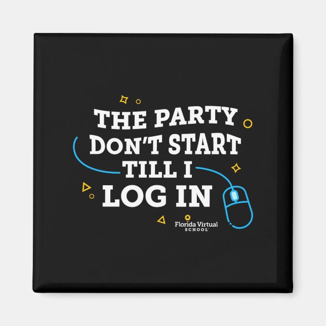 Flvs The Party Dont Start Till I Log In Gray  Magnet (Vorne)