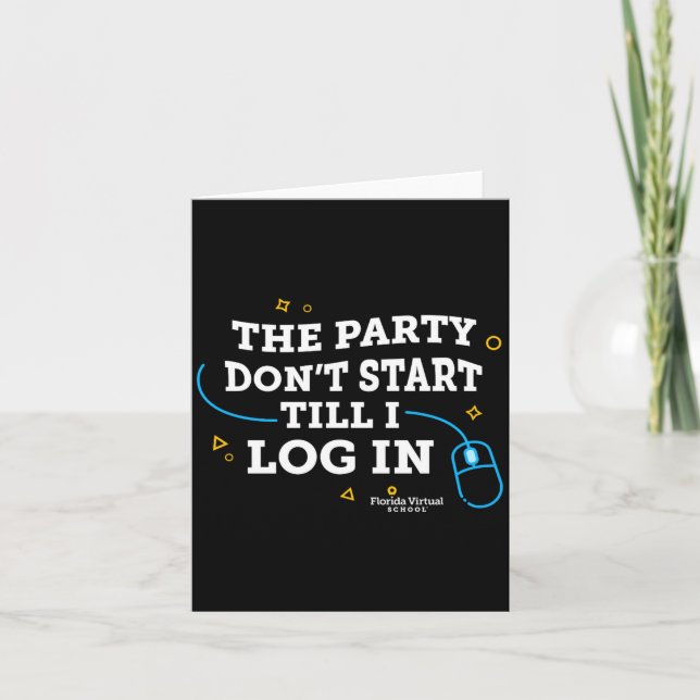 Flvs The Party Dont Start Till I Log In Royal  Karte (Vorderseite)