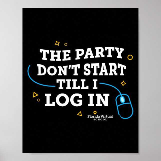 Flvs The Party Dont Start Till I Log In Royal  Poster (Vorne)