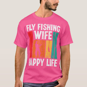 Fly Fishing Ehefrau glücklich Leben Fly Rod Anglin T-Shirt
