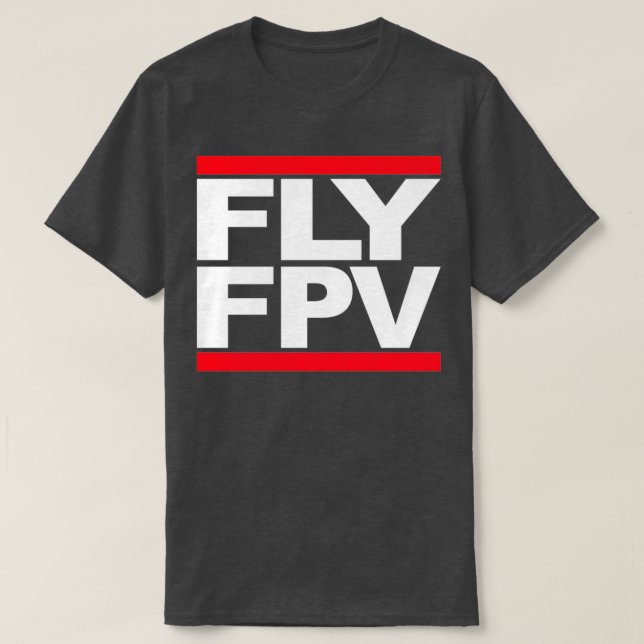 FLY FPV Freestyle Racing Drones  T-Shirt (Design vorne)