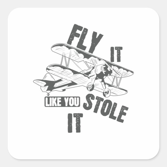 Fly it like you Stole it Pilot Quadratischer Aufkleber (Vorderseite)