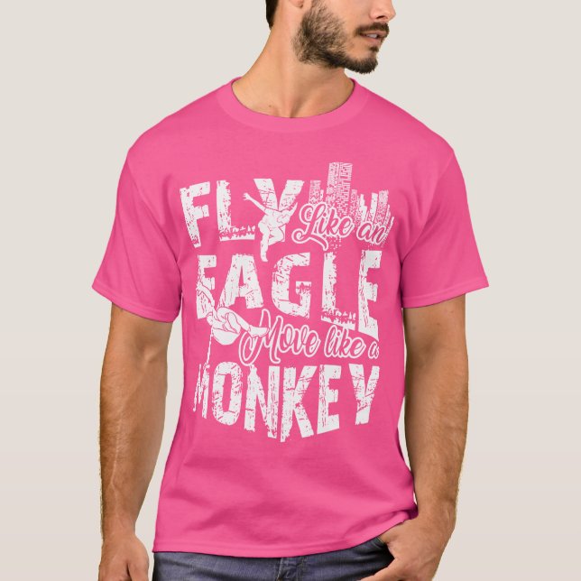 Fly Like An Eagle Move Like A Monkey Parkour T-Shirt (Vorderseite)