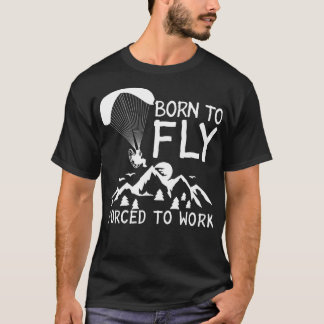 Fly Mountains Paramotor PPG Pilot Parachuting Para T-Shirt